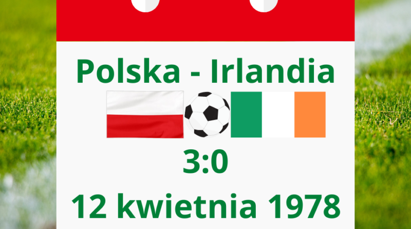 polska-irlandia 1978 historia meczów